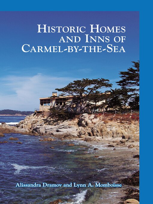 Title details for Historic Homes and Inns of Carmel-by-the-Sea by Alissandra Dramov - Available